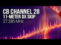 📻 CB Channel 28 LIVE • 11-Meter DX Skip Listening Post • 27.285 MHz