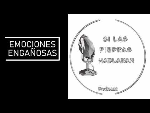 Emociones engañosas "Si las piedras hablaran"