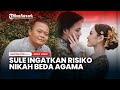 Sule Ingatkan Rizky Febian Risiko Nikah Beda Agama