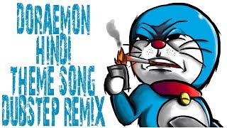 Download lagu DORAEMON HINDI THEME SONG (DUBSTEP REMIX) mp3 Download lagu DORAEMON HINDI THEME SONG (DUBSTEP REMIX) mp3