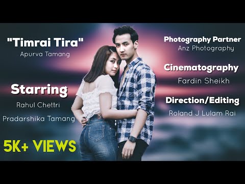 "Timrai Tira" Apurva Tamang / Unofficial Music Video / Rahul Chettri and Pradarshika Tamang