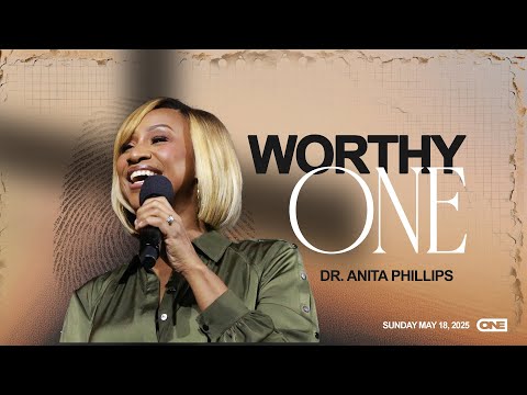 Worthy ONE  - Dr. Anita Phillips