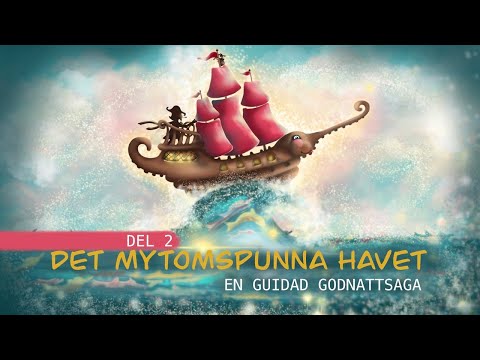 Det mytomspunna havet del 2, en guidad godnattsaga