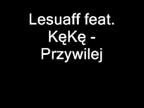 Lesuaff feat. KęKę - Przywilej