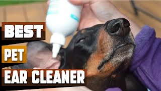 Best Dog Ear Cleaner In 2026 - Top 10 Dog Ear Cleaners Revie