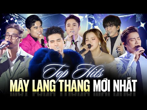 Top Hits MÂY LANG THANG Mới Nhất | Quốc Thiên, Tăng Phúc, Myra Trần, Phan Mạnh Quỳnh, Lân Nhã...