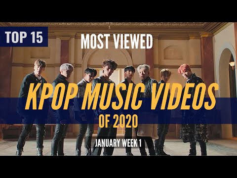 [TOP 15] MOST VIEWED KPOP MUSIC VIDEOS OF 2020 | JANUARY (WEEK 1)