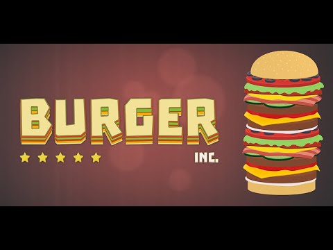 , title : 'Burger Inc. The Most Delicious Idle Tap Game - Launch Trailer'