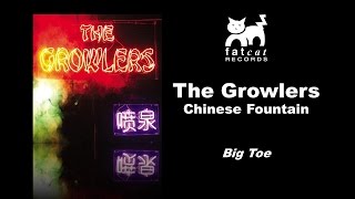 The Growlers - Big Toe [Chinese Fountain]