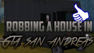 How to rob a house in the GTA SA