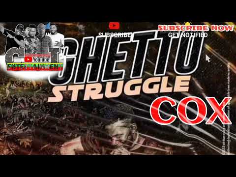 COX-GHETTO STRUGGLE (official music) C.I ENTERTAINMENT TV