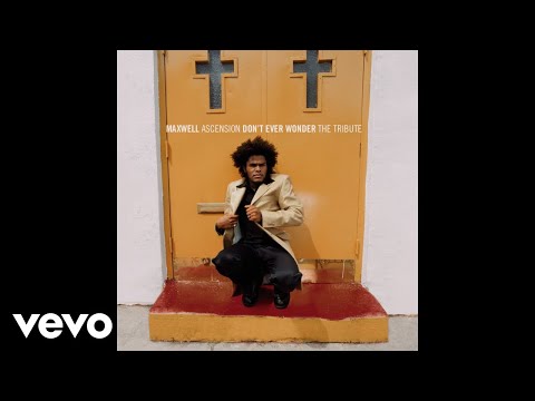 Maxwell - Ascension (No One's Gonna Love You, So Don't Ever Wonder) (Uncut - Audio)