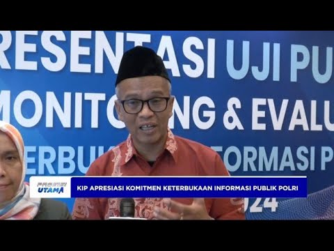 KIP APRESIASI KOMITMEN KETERBUKAAN INFORMASI PUBLIK POLRI