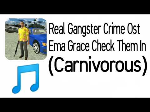Real Gangster Crime Ost - (Carnivorous) Ema Crace Check Them In