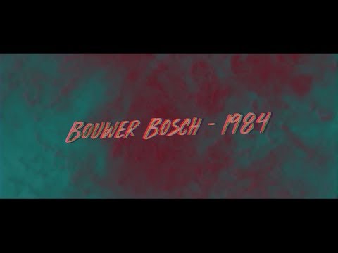 BOUWER BOSCH - 1984 (LYRIC VIDEO)