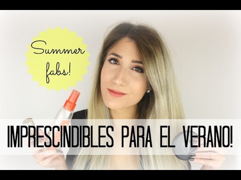 Mis IMPRESCINDIBLES para el VERANO!!!