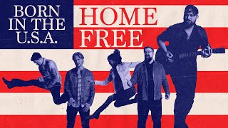 Home Free Born In The U.S.A.