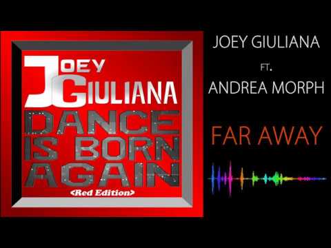 Joey Giuliana ft. Andrea Morph - Far Away [Da oggi in FREE DOWNLOAD]