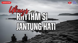 Download lagu Ukays - Rhythm Si Jantung Hati (Trending Lirik Video) mp3