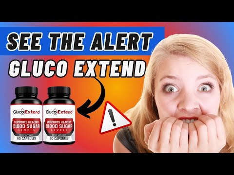 GLUCO EXTEND Reviews ((BEFORE YOU BUY)) The Truth About GLUCO EXTEND!