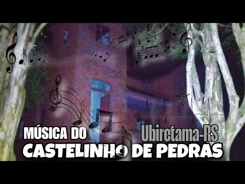 MÚSICA do CASTELINHO de PEDRAS de UBIRETAMA-RS #CasaDePedras #CastelinhoDePedras #UbiretamaRS