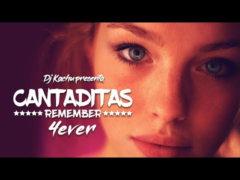 CANTADITAS REMEMBER 4EVER by DJ Kachu