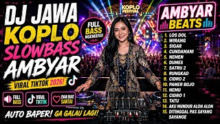 Download lagu DJ JAWA KOPLO SLOWBASS AMBYAR 2026 🔥 LOS DOL, WIRANG, SIGAR, CUNDAMANI, | FULL BASS VIRAL TIKTOK mp3 Download lagu DJ JAWA KOPLO SLOWBASS AMBYAR 2026 🔥 LOS DOL, WIRANG, SIGAR, CUNDAMANI, | FULL BASS VIRAL TIKTOK mp3
