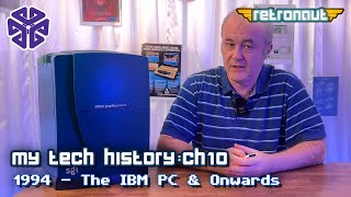 My Tech History CH10: 1994 - The IBM PC & Onwards