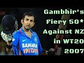 Gautam Gambhir Gave Powerful Start To India Scored 50 Against NZ In World T20I 2007 WT20 T20i