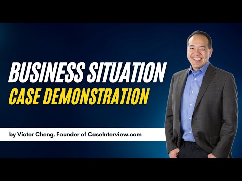 Case Interview: Watch Our Business Situation Demo for Expert Tips (Part 9 of 12) | caseinterview