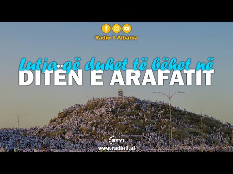 Lutja që bëhet në Ditën e Arafatit!