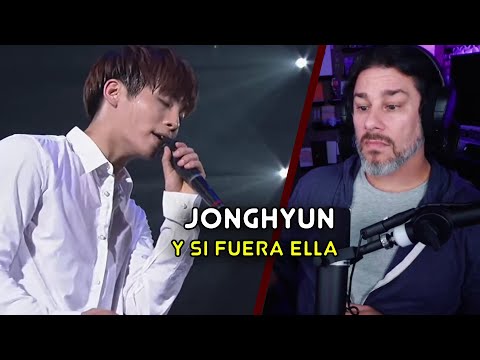 Director Reacts - Jonghyun  - Y Si Fuera Ella