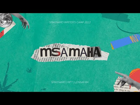 MSAMAHA | Spikenard Writers Camp | Ft. Vereso, Steve James, Zjimie, Nduati Murigi