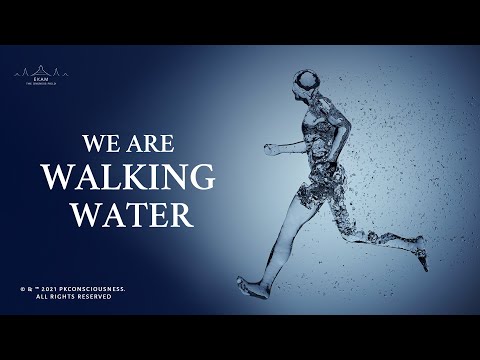 We are walking water