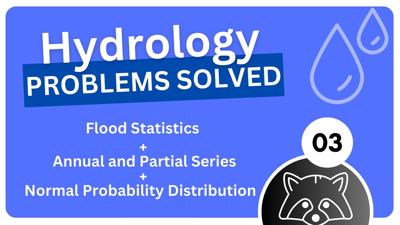 Hydrology #3 - Flood Statistics + Annual and Partial Series + Normal Probability Distribution