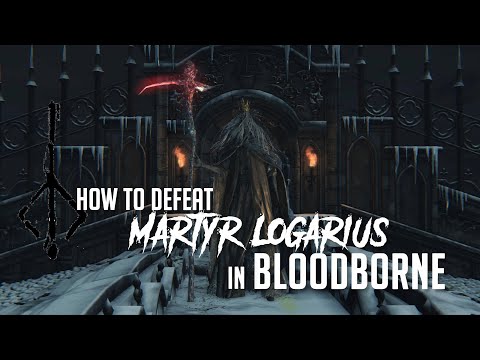 How to Defeat Martyr Logarius in Bloodborne (2022 Update - Easy Kill)