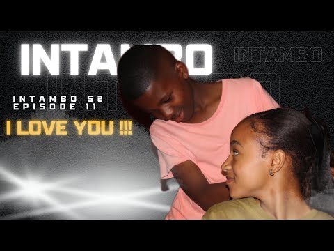 INTAMBO S2 // I LOVE YOU...!! // s2 ep11 // AMABHUBESII.