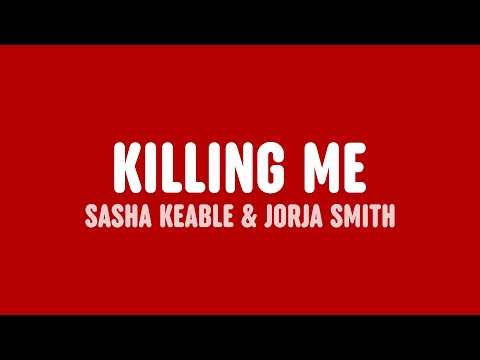 Sasha Keable & Jorja Smith - Killing Me (Lyrics)