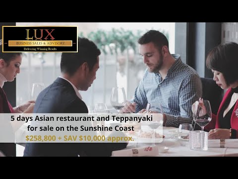 5 days Asian restaurant and Teppanyaki for sale on the Sunshine Coast