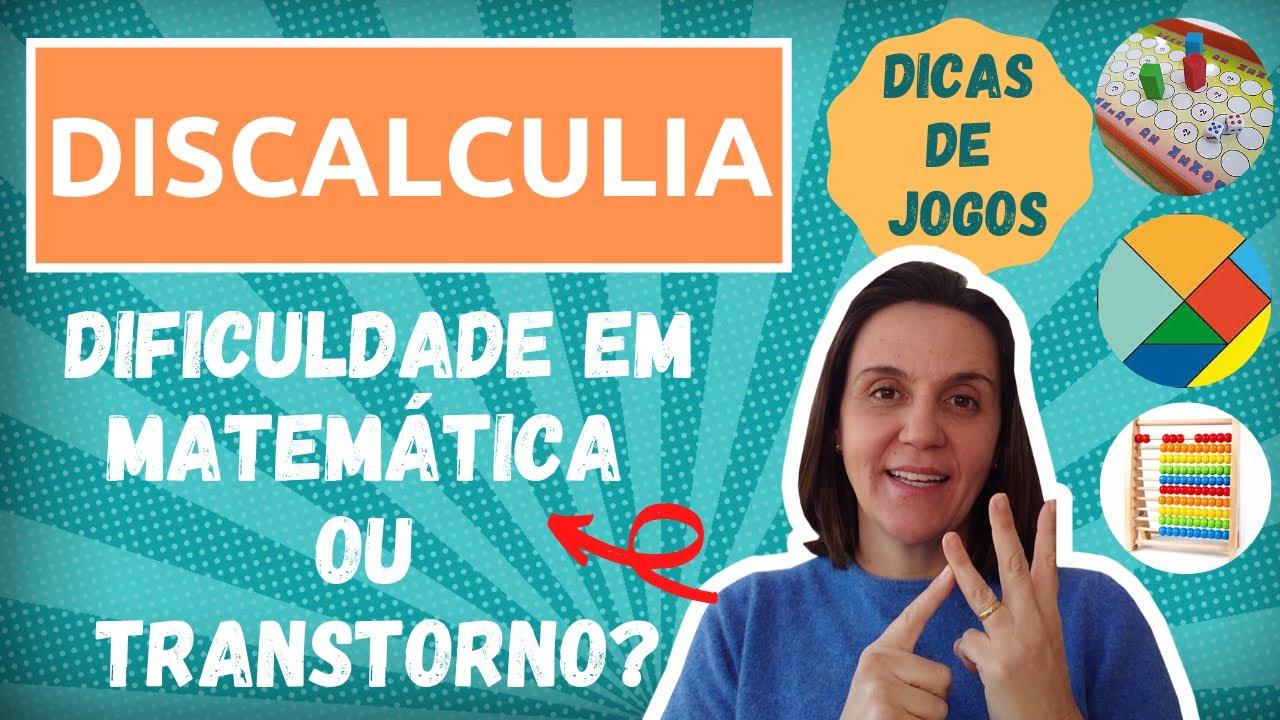 DISCALCULIA - O que é? Saiba AGORA como identificar os sintomas e conheça os tratamentos