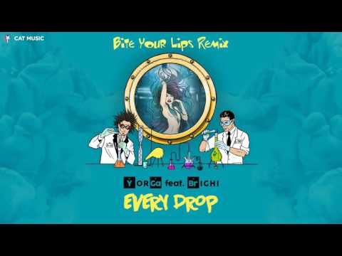 YorGa feat  Brighi   Every drop Bite Your Lips Remix