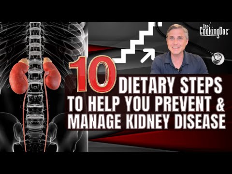 10 Dietary Steps to Help You Prevent and Manage Kidney Disease | The Cooking Doc®