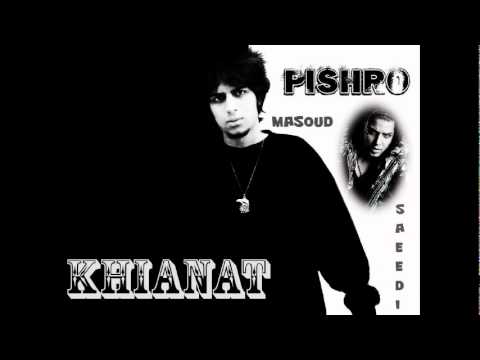 Pishro Ft. Masoud saeedi - Khianat