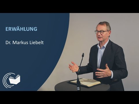 Erwählung - Dr. Markus Liebelt