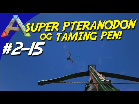 ARK Survival Evolved Dansk Sæson 2 - Ep. 15 - SUPER PTERANODON OG TAMING PEN!
