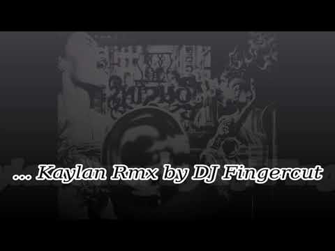 ... Kaylan Rmx By DJ Fingercut (2018)