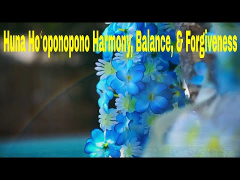 Huna Hoʻoponopono Music For Relaxation 30 minutes | Experience Now