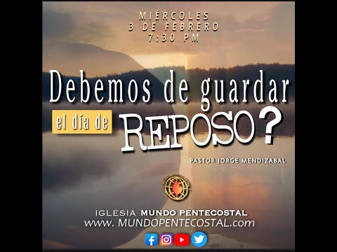 "¿DEBEMOS GUARDAR EL DIA DE REPOSO?" - PASTOR JORGE MENDIZABAL