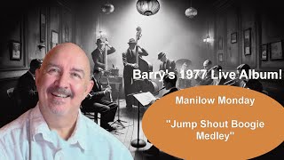 Manilow Monday Ep 49 - Jump Shout Boogie Medley from Barry Manilow Live!!