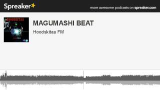 MAGUMASHI BEAT (part 1 of 3 made with Spreaker)